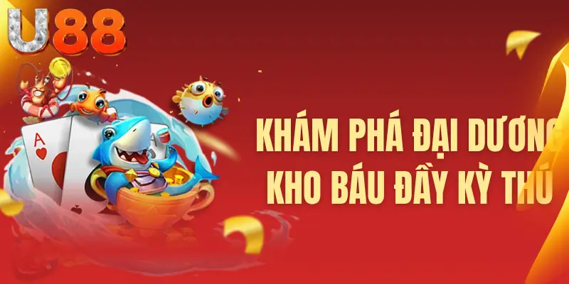 Khám phá đại dương kho báu đầy kỳ thú