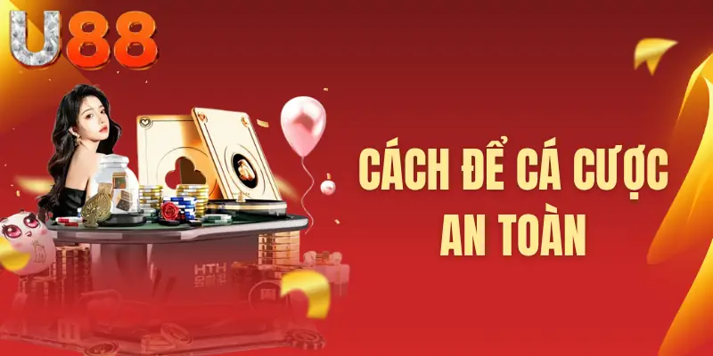 Cách để cá cược an toàn