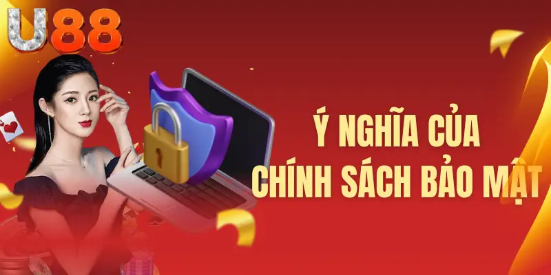 Ý nghĩa của chính sách bảo mật