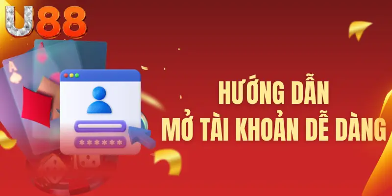 Hướng dẫn mở tài khoản dễ dàng