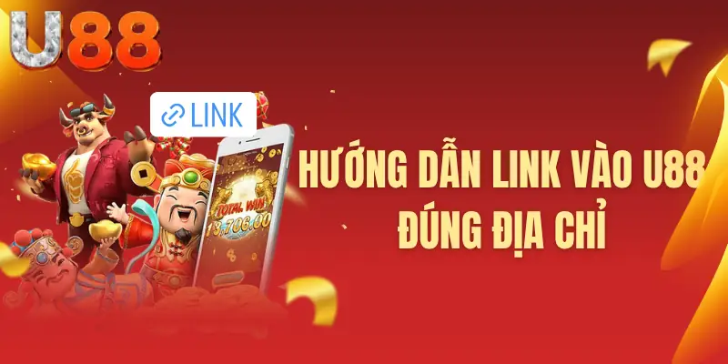 Hướng dẫn link vào U88 đúng địa chỉ