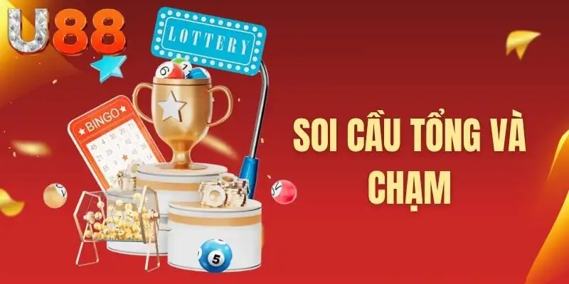 Soi cầu tổng và chạm