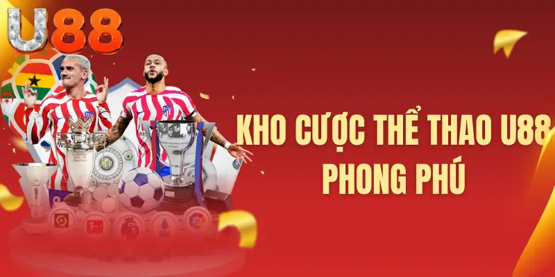 Kho cược thể thao U88 phong phú