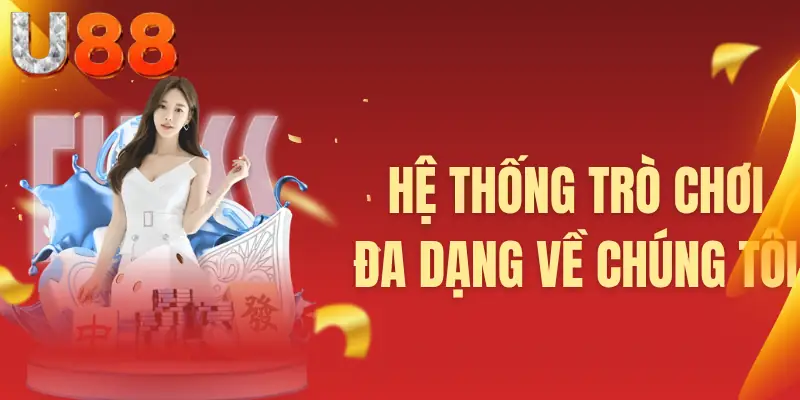 Hệ thống trò chơi đa dạng về chúng tôi