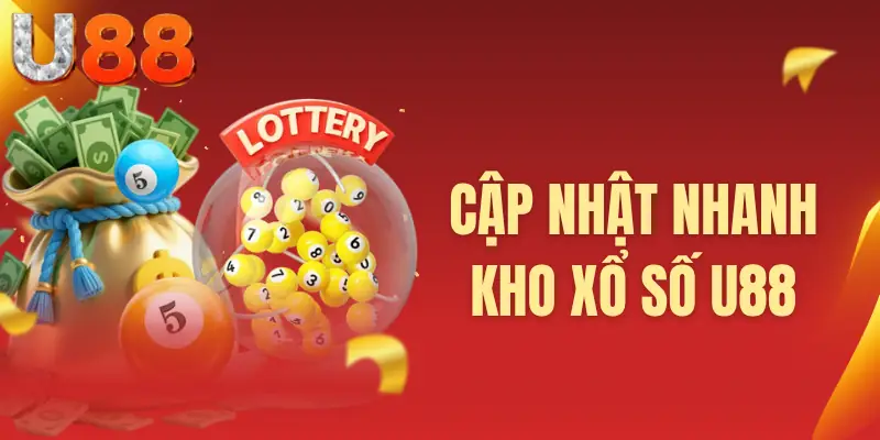Cập nhật nhanh kho xổ số U88